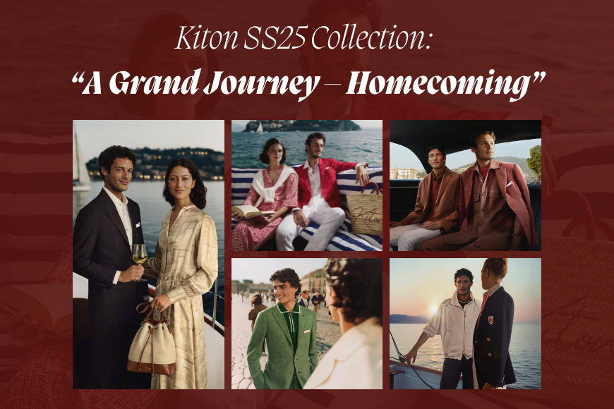 Discover Kiton SS25 Collection: “A Grand Journey – Homecoming”